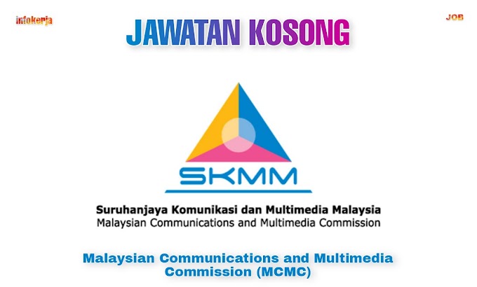  IKLAN JAWATAN KOSONG MALAYSIAN COMMUNICATIONS AND MULTIMEDIA COMMISSION (MCMC)