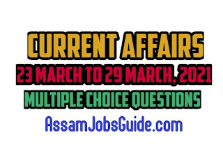 Current Affairs : Multiple Choice Questions (MCQ) : Assam Jobs Guide