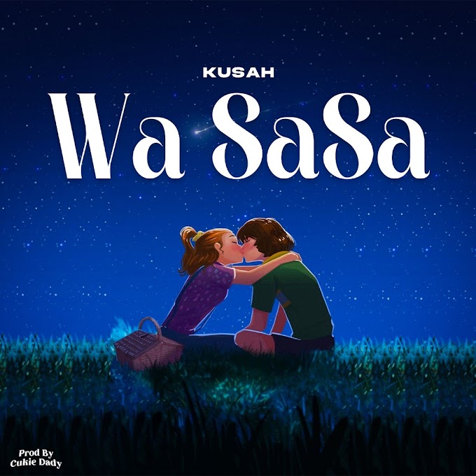 Audio Kusah – Wa Sasa Mp3