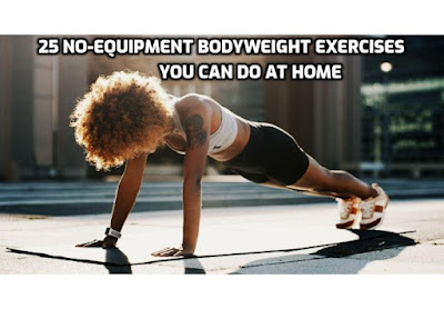 As much as you want to get a workout in, you really just don’t want to drag yourself to the gym. So, we’ve compiled a list of 25 no-equipment bodyweight exercises you can do at home.