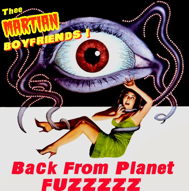 Disco THEE MARTIAN BOYFRIENDS - Back From Planet Fuzzzzzz