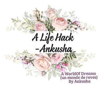 a life hack by a world of dreams, un monde de reves by ankusha