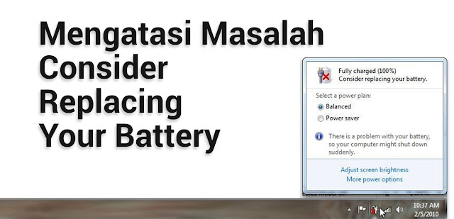 Solusi mengatasi consider replacing your battery