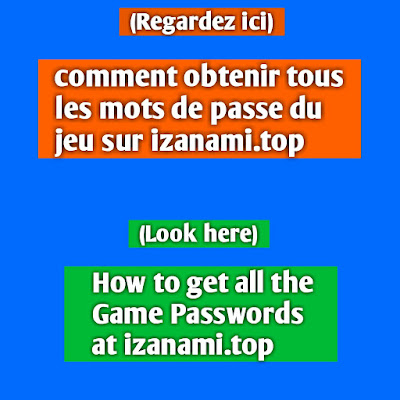 Comment obtenir tous les mots de passe de jeu sur izanami.top