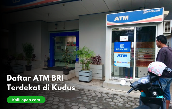 Daftar ATM BRI Terdekat di Kudus