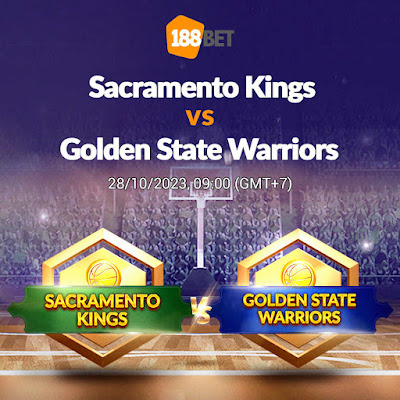 NHẬN ĐỊNH NBA  Sacramento Kings vs Golden State Warriors (09:00, 28/10)