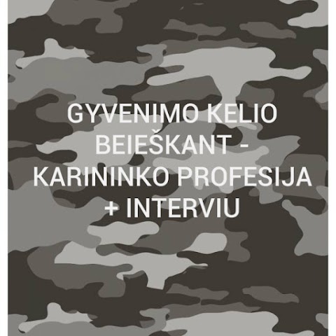 Gyvenimo kelio beieškant - karininko profesija + interviu