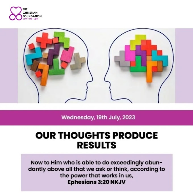 OUR THOUGHTS PRODUCE RESULTS | LOVE, LIGHT AND LIFE 