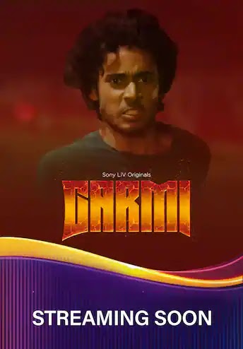 Garmi Web Series on OTT platform  SonyLiv - Here is the  SonyLiv Garmi wiki, Full Star-Cast and crew, Release Date, Promos, story, Character.