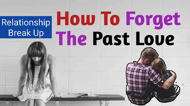 how to forget the past love