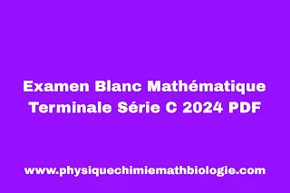 Examen Blanc Mathématique Terminale Série C 2024 PDF