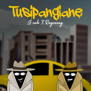 AUDIO | G Nako Ft. Rayvanny - Tusipangiane (Mp3 Audio Download)