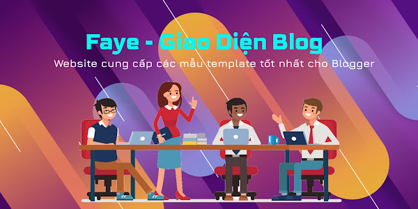 Faye-Giao Diện Blog : Website cung cấp các mẫu giao diện tốt nhất cho Blogger