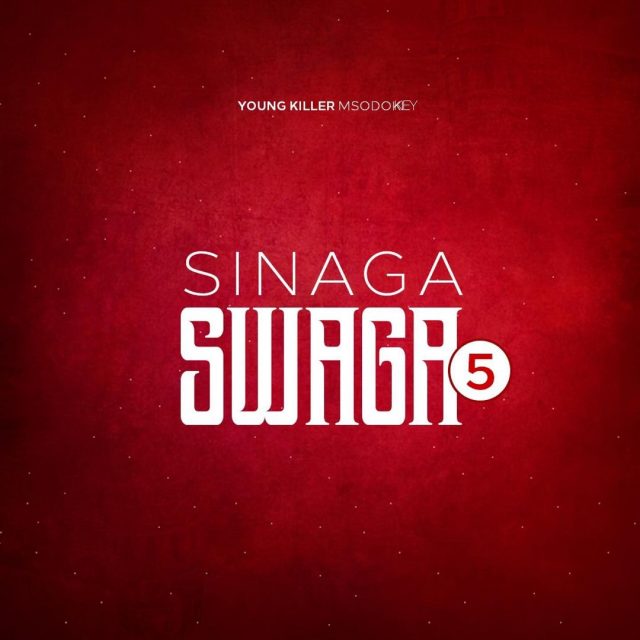 AUDIO l Young Killer Msodoki - SINAGA SWAGGA 5 l Download