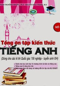 Tổng Ôn Tập Kiến Thức Tiếng Anh - Nguyễn Thị Hồng Nhung, Nguyễn Bảo Trang