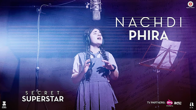 Nachdi Phira | Secret Superstar | 19 Oct 2017 | Aamir Khan | Zaira Wasim | Amit Trivedi | Kausar