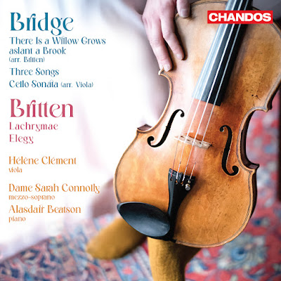 Frank Bridge: Cello Sonata, arr. Hélène Clément, There is a Willow Grows aslant a Brook, Three Songs, Britten: Elegy, Lachrymae: Hélène Clément, Alasdair Beatson, Sarah Connolly; Chandos