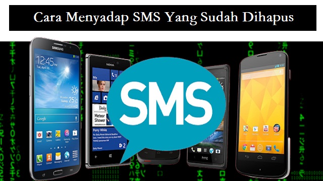 Cara Menyadap SMS Yang Sudah Dihapus