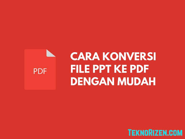 Cara Mengubah File PPT Menjadi PDF Dengan Mudah