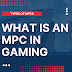 What is an mpc in gaming