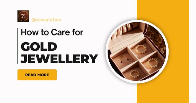 Care Tips for Gold Jewellery