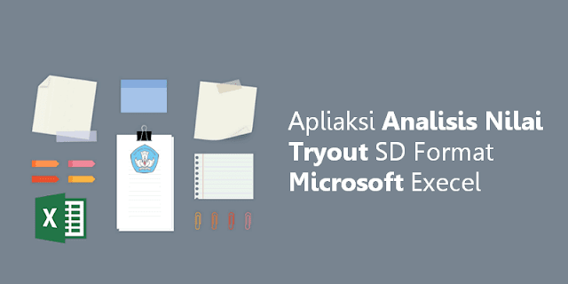 Download Apliaksi Analisis Nilai Tryout SD Format Microsoft Execel