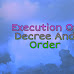 EXECUTION OF DECREE AND ORDER डिक्री और आदेशों का निष्पादन (सिविल प्रक्रिया संहिता, 1908) 