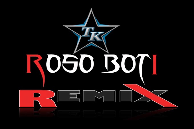 Roso Bati Bilaso Remix _DJ Tk