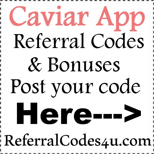 Caviar Driver Referral Codes 2016-2023, Caviar App Promo Codes July, August, September