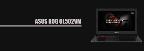 Review Full Specifications Laptop ASUS ROG GL502VM