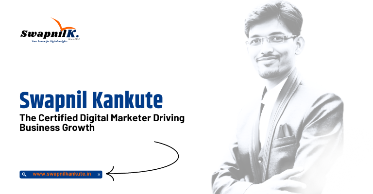 Swapnil Kankute - India's Foremost Certified Digital Marketer in Ahmedabad
