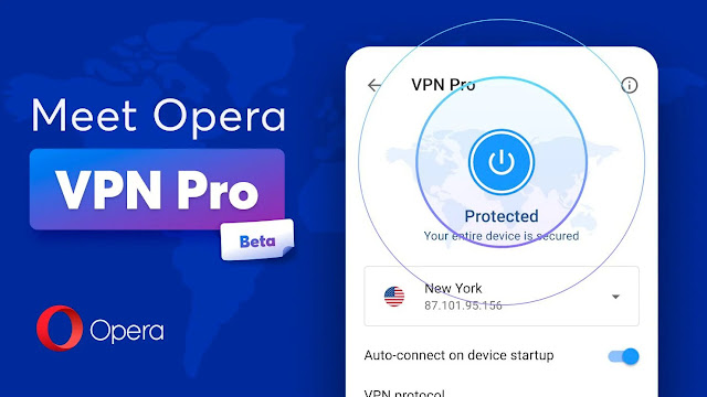 VPN Pro خدمة أوبرا المدفوعة والتي تؤمن جهازك الاندرويد بالكامل
