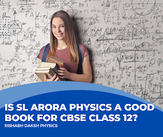 Is SL Arora Physics a Good Book for CBSE Class 12?