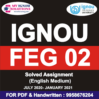 feg 02 solved assignment 2020-21 pdf; feg 02 assignment 2020-21 download; feg 02 solved assignment 2019-20; feg 01 solved assignment 2020-21; bcs 12 solved assignment 2020-21; begf-101 solved assignment 2020-21 pdf; bshf 101 assignment 2020-21; begf 101 solved assignment 2020-21