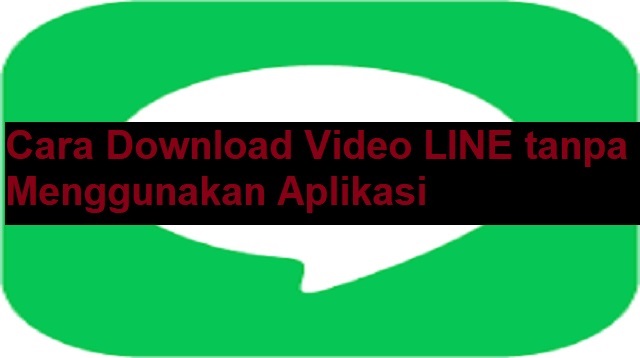 Cara Download Video LINE
