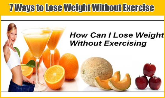 7 Ways to Lose Weight Without Exercise