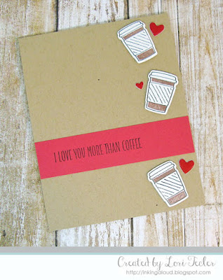 I Love You More Than Coffee card-designed by Lori Tecler/Inking Aloud-stamps and dies from My Favorite Things