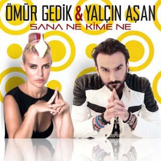 Ömür Gedik feat. Yalçın Aşan - Sana Ne Kime Ne (2016) Single Şarkı Sözleri