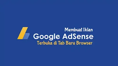 Cara Membuat Iklan Google Adsense Terbuka di Tab Baru