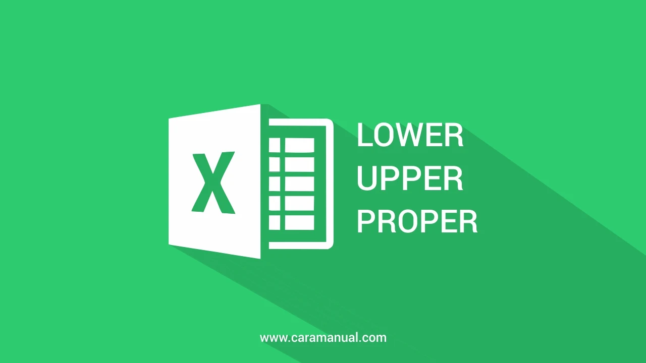 Cara Mengubah Huruf Kecil Menjadi Huruf Besar di Excel