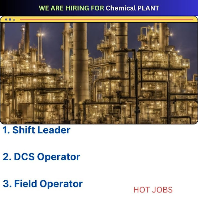 WE ARE HIRING FOR Chemical PLANT