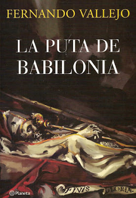 la puta de babilonia fernando vallejo iglesia catolica crimenes corrupcion blog bogota