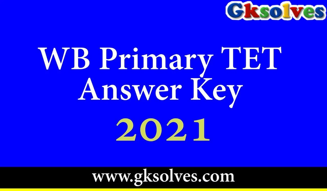 WB TET Answer Key 2021 PDF - WB Primary TET Answer Key 2021