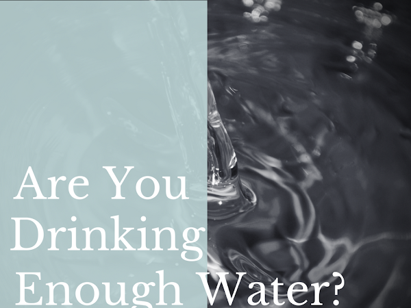 ARE YOU DRINKING ENOUGH WATER?