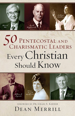 F.F. Bosworth featured in Dean Merrill’s book, ‘50 Pentecostal and Charismatic Leaders Every Christian Should Know’