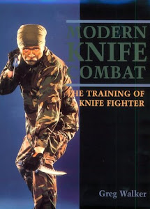 Modern Knife Combat: The Training of a Knife Fighter