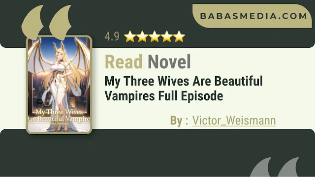 Cover My Three Wives Are Beautiful Vampires Novel By Victor_Weismann
