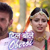 Upcoming Twist and Turns In Star Plus Show Dil Boley Oberoi 