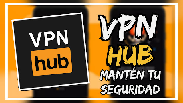 VPNHUB PREMIUM APK GRATIS