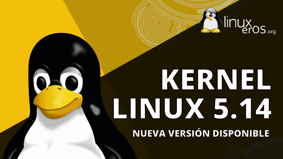 Linux Kernel 5.14 lanzado oficialmente, esto es lo nuevo